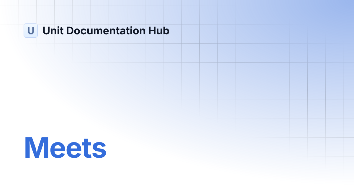 Meets | Unit Documentation Hub